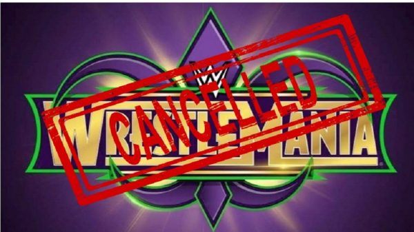 wrestlemania cancelled