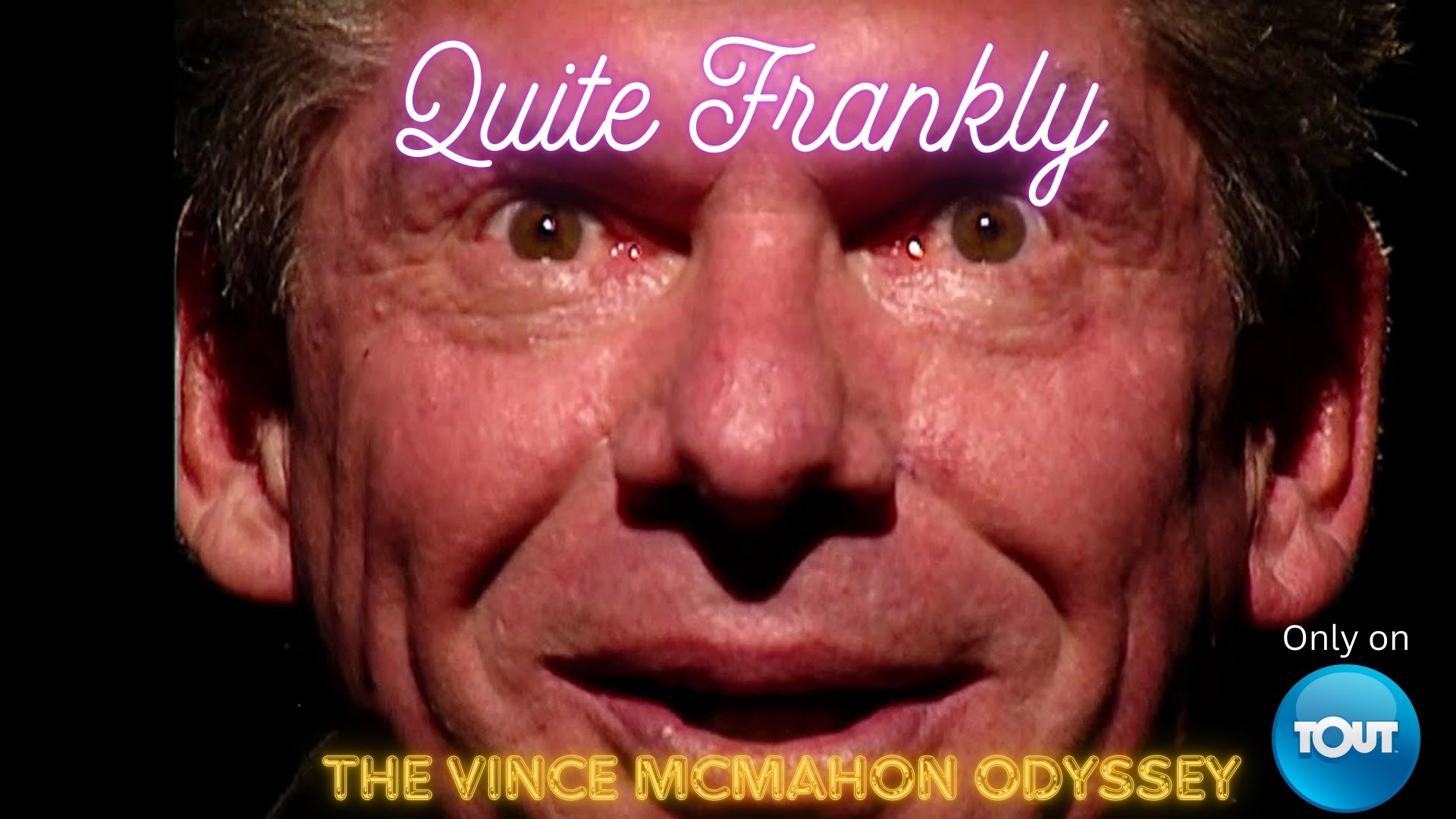 Vince McMahon releasing his own self-made documentary via TOUT